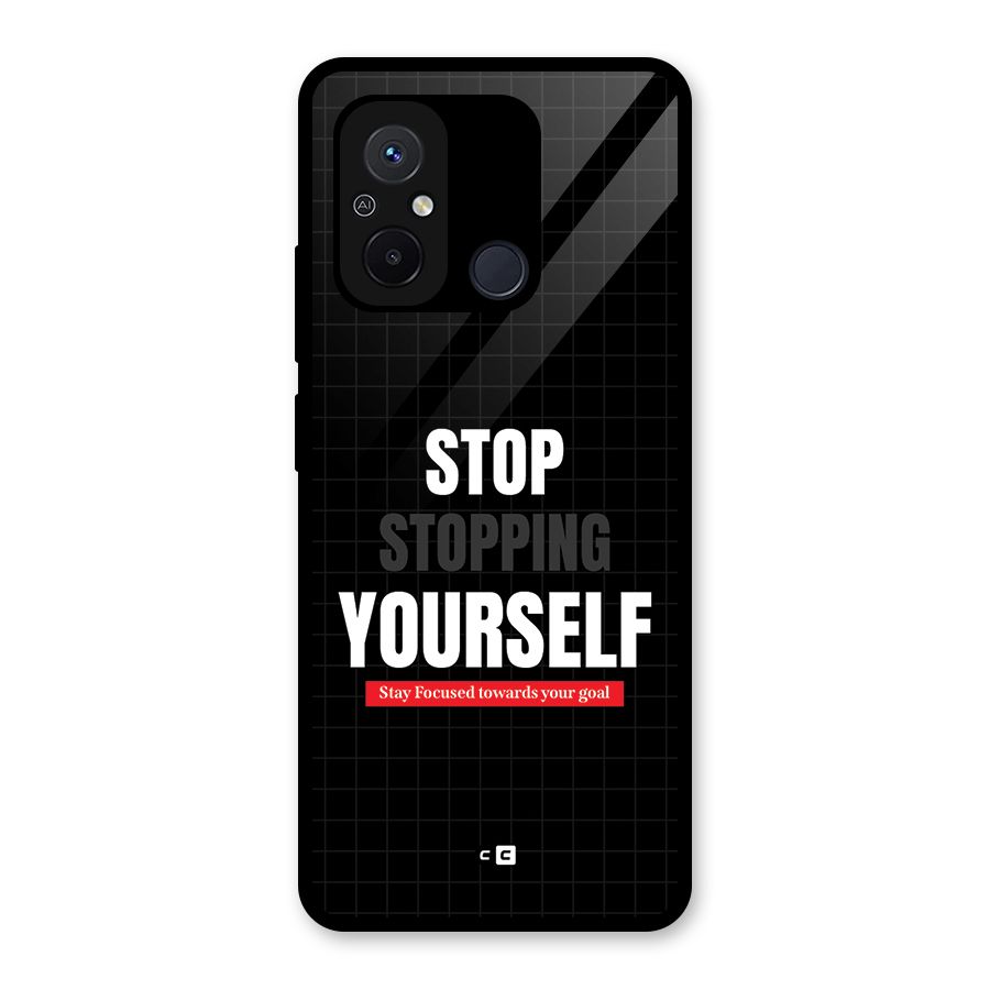 Stop Stopping Yourself Glass Back Case for Redmi 12C