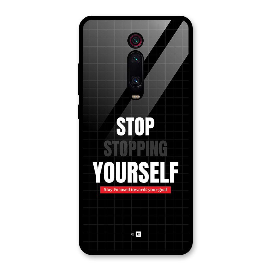 Stop Stopping Yourself Glass Back Case for Redmi K20 Pro