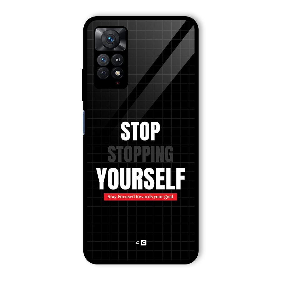 Stop Stopping Yourself Glass Back Case for Redmi Note 11 Pro