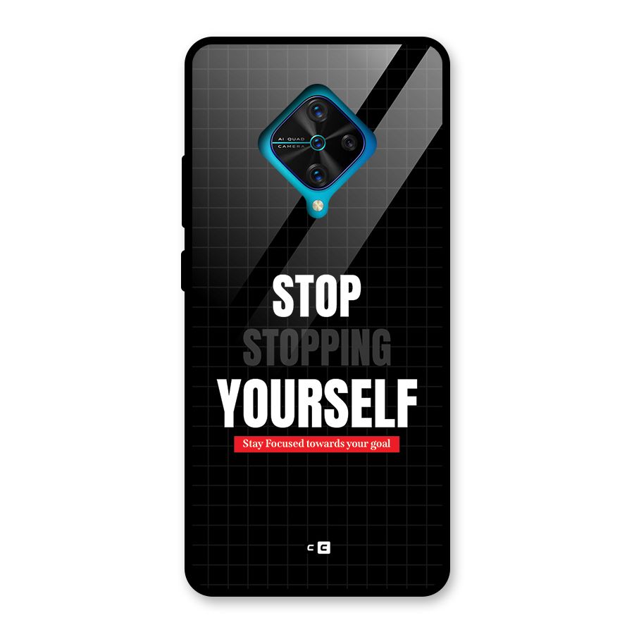 Stop Stopping Yourself Glass Back Case for Vivo S1 Pro
