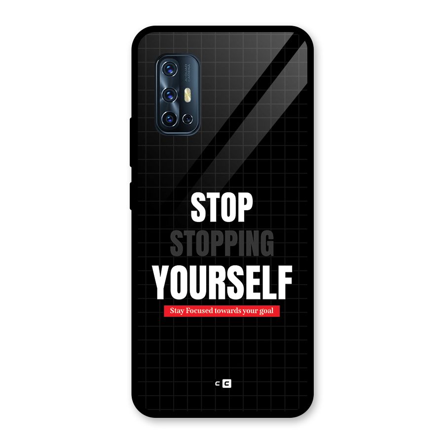 Stop Stopping Yourself Glass Back Case for Vivo V17