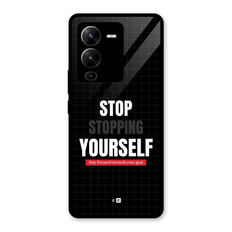 Stop Stopping Yourself Glass Back Case for Vivo V25 Pro