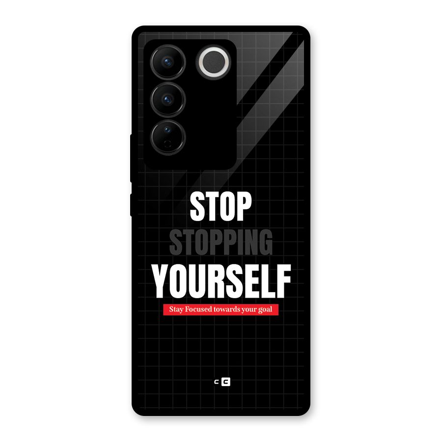 Stop Stopping Yourself Glass Back Case for Vivo V27