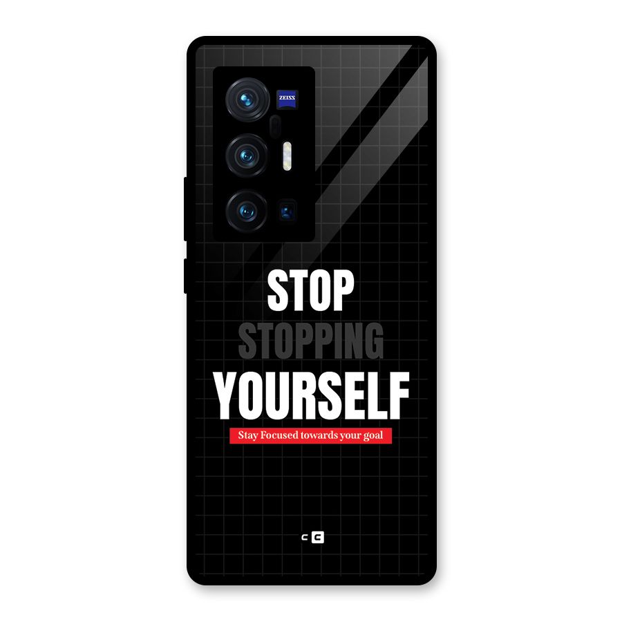 Stop Stopping Yourself Glass Back Case for Vivo X70 Pro Plus