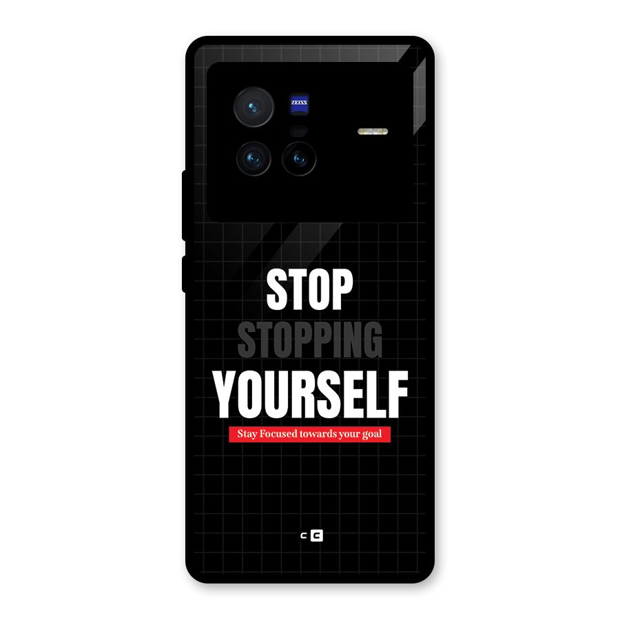 Stop Stopping Yourself Glass Back Case for Vivo X80