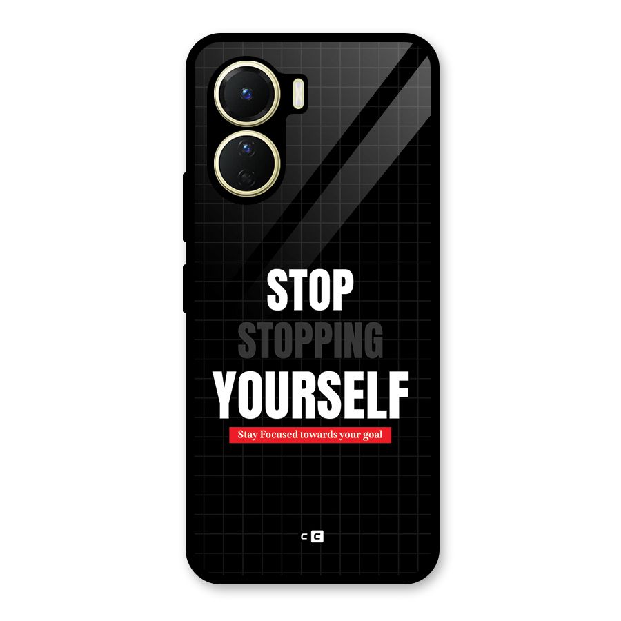 Stop Stopping Yourself Glass Back Case for Vivo Y16