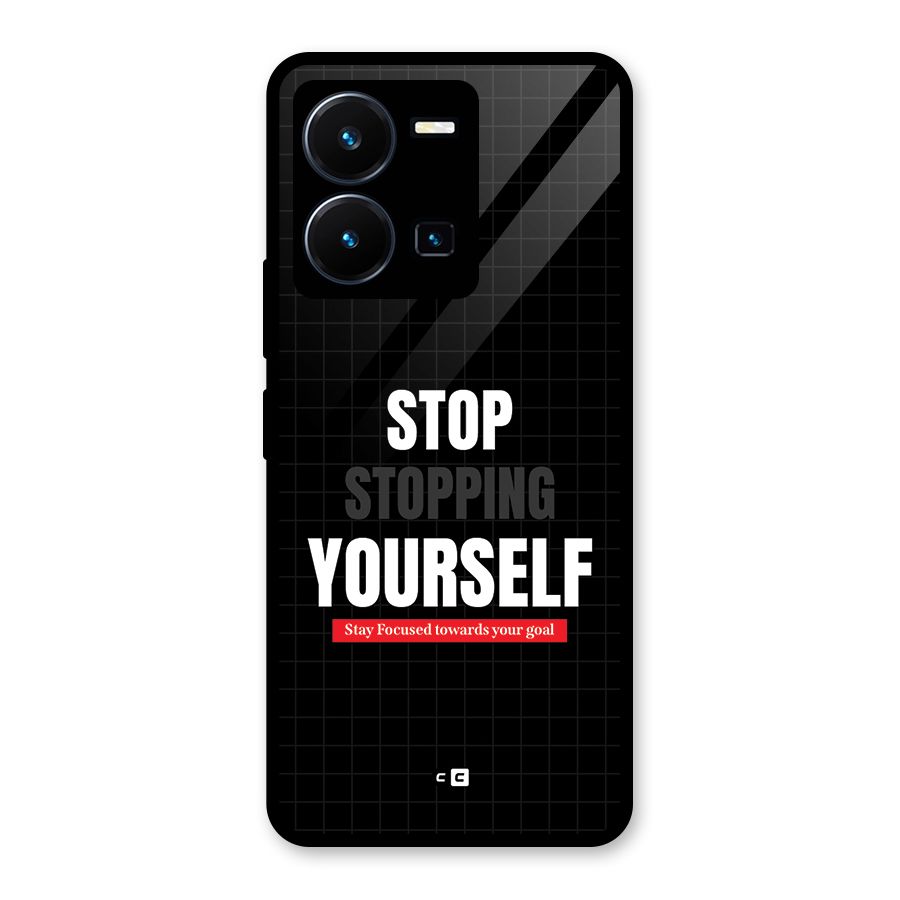 Stop Stopping Yourself Glass Back Case for Vivo Y35