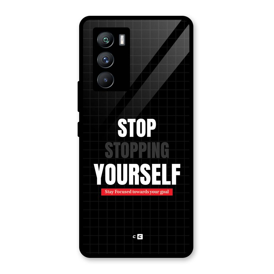 Stop Stopping Yourself Glass Back Case for Vivo iQOO 9 SE