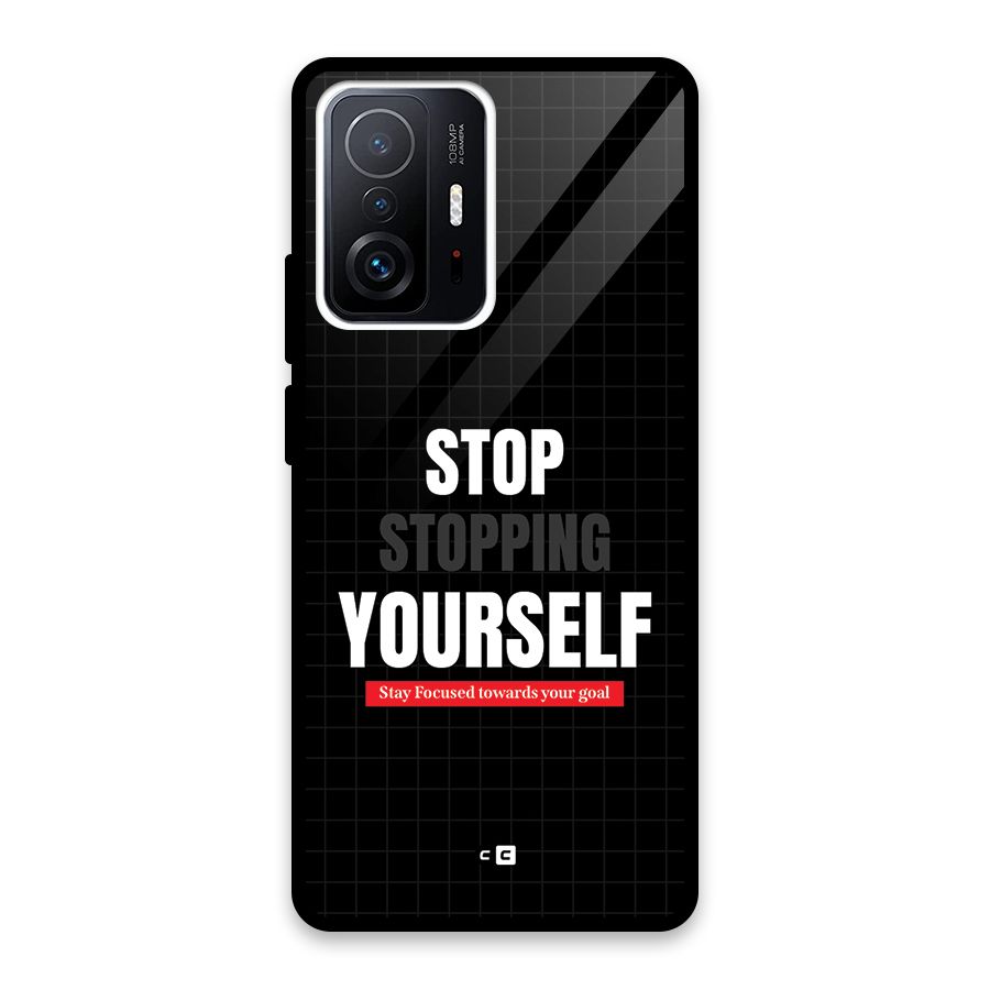 Stop Stopping Yourself Glass Back Case for Xiaomi 11T Pro