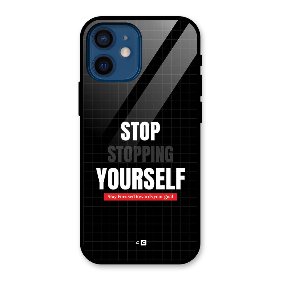 Stop Stopping Yourself Glass Back Case for iPhone 12 Mini