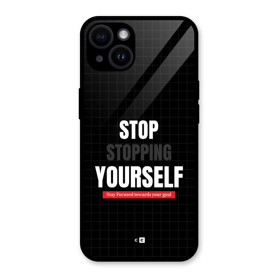 Stop Stopping Yourself Glass Back Case for iPhone 14