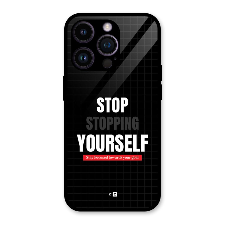 Stop Stopping Yourself Glass Back Case for iPhone 14 Pro