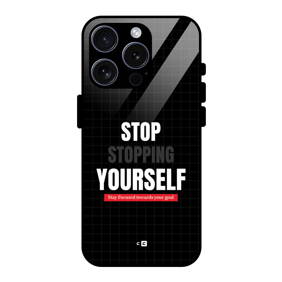 Stop Stopping Yourself Glass Back Case for iPhone 15 Pro