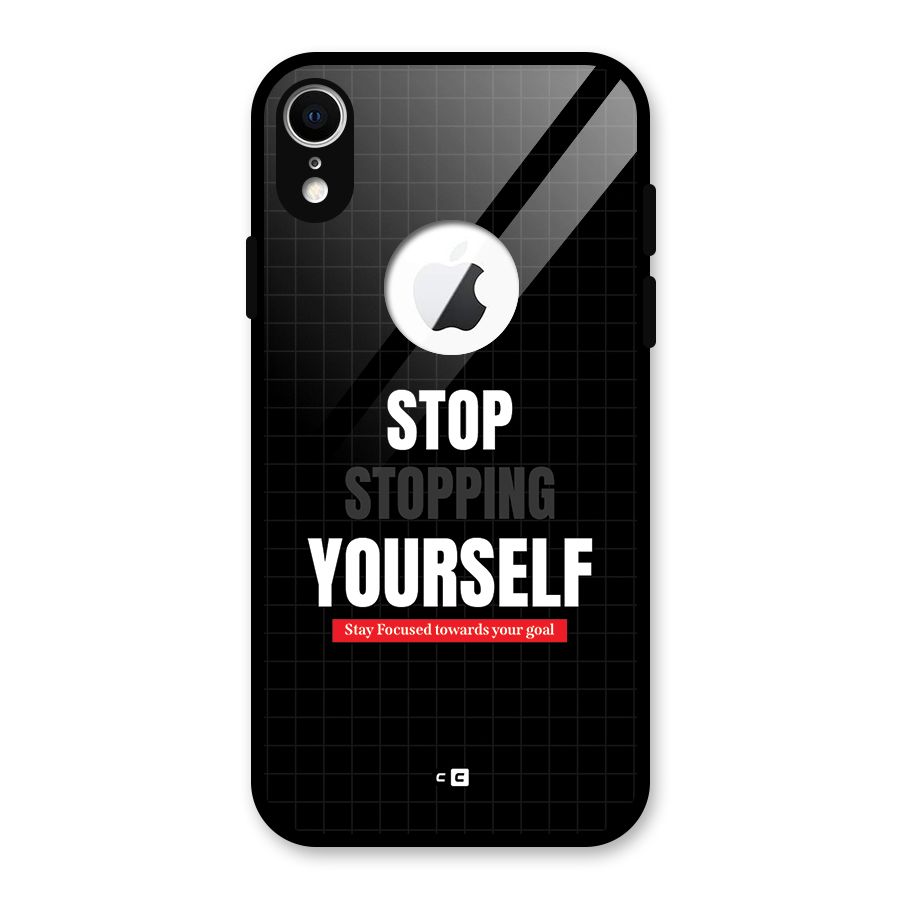 Stop Stopping Yourself Glass Back Case for iPhone XR Logo Cut
