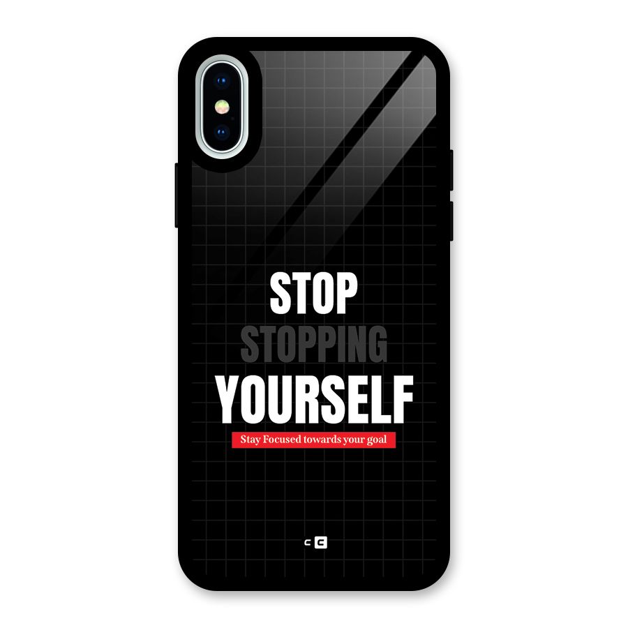 Stop Stopping Yourself Glass Back Case for iPhone XS