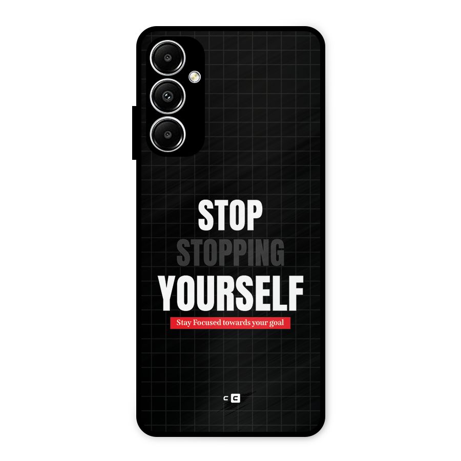 Stop Stopping Yourself Metal Back Case for Galaxy A05s