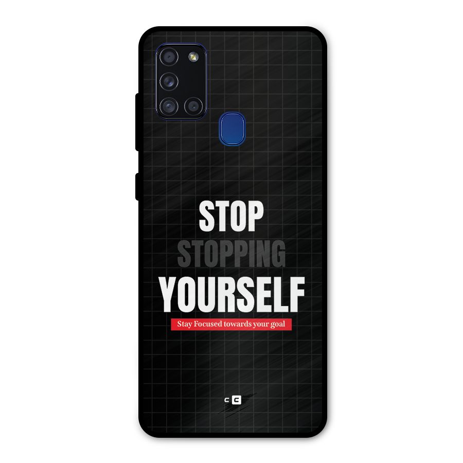 Stop Stopping Yourself Metal Back Case for Galaxy A21s
