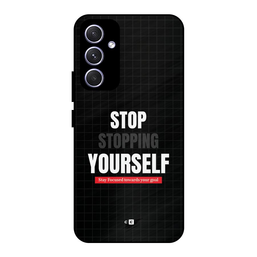 Stop Stopping Yourself Metal Back Case for Galaxy A54