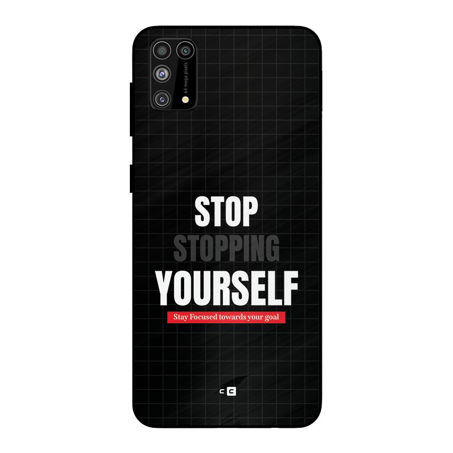 Stop Stopping Yourself Metal Back Case for Galaxy F41