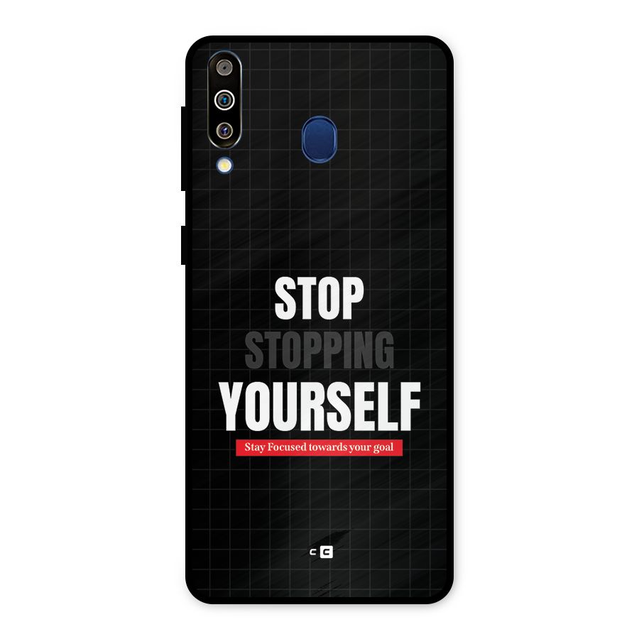 Stop Stopping Yourself Metal Back Case for Galaxy M30