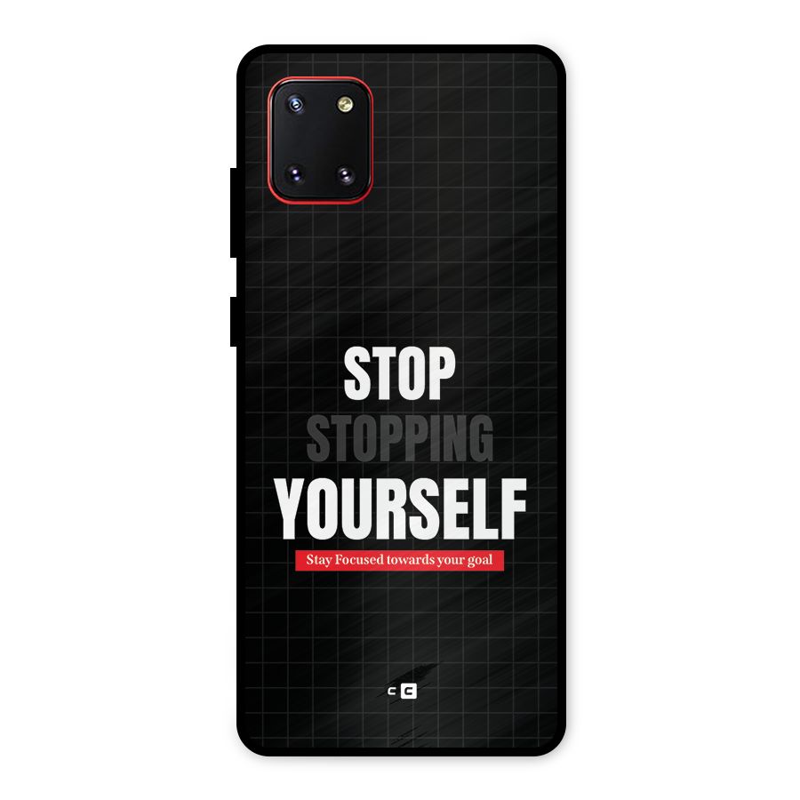 Stop Stopping Yourself Metal Back Case for Galaxy Note 10 Lite