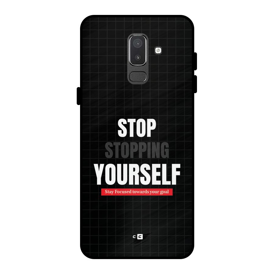 Stop Stopping Yourself Metal Back Case for Galaxy On8 (2018)