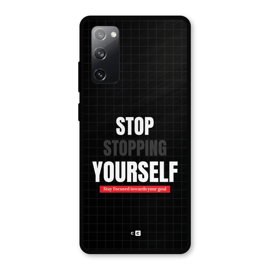 Stop Stopping Yourself Metal Back Case for Galaxy S20 FE 5G