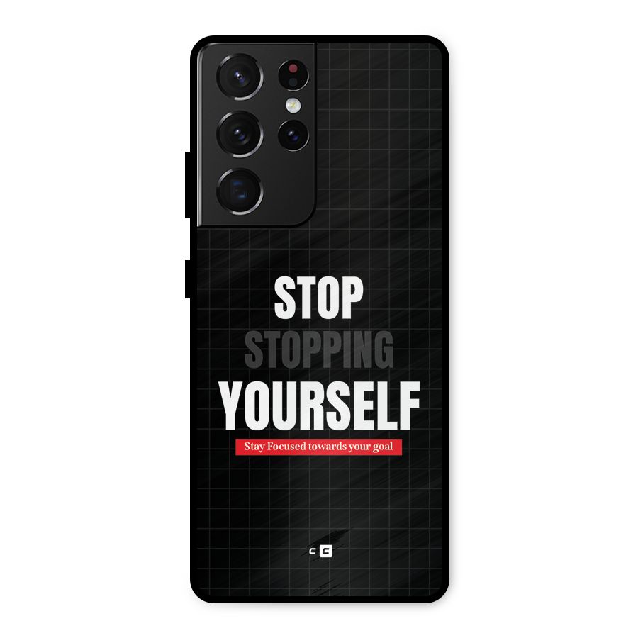 Stop Stopping Yourself Metal Back Case for Galaxy S21 Ultra 5G