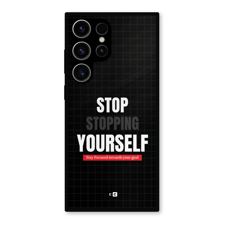 Stop Stopping Yourself Metal Back Case for Galaxy S23 Ultra