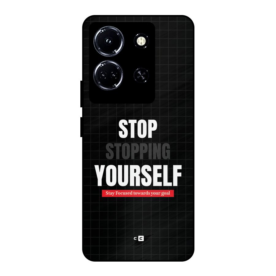 Stop Stopping Yourself Metal Back Case for Infinix Note 30 5G