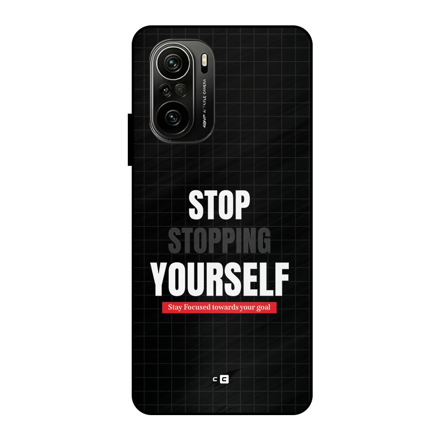 Stop Stopping Yourself Metal Back Case for Mi 11X Pro