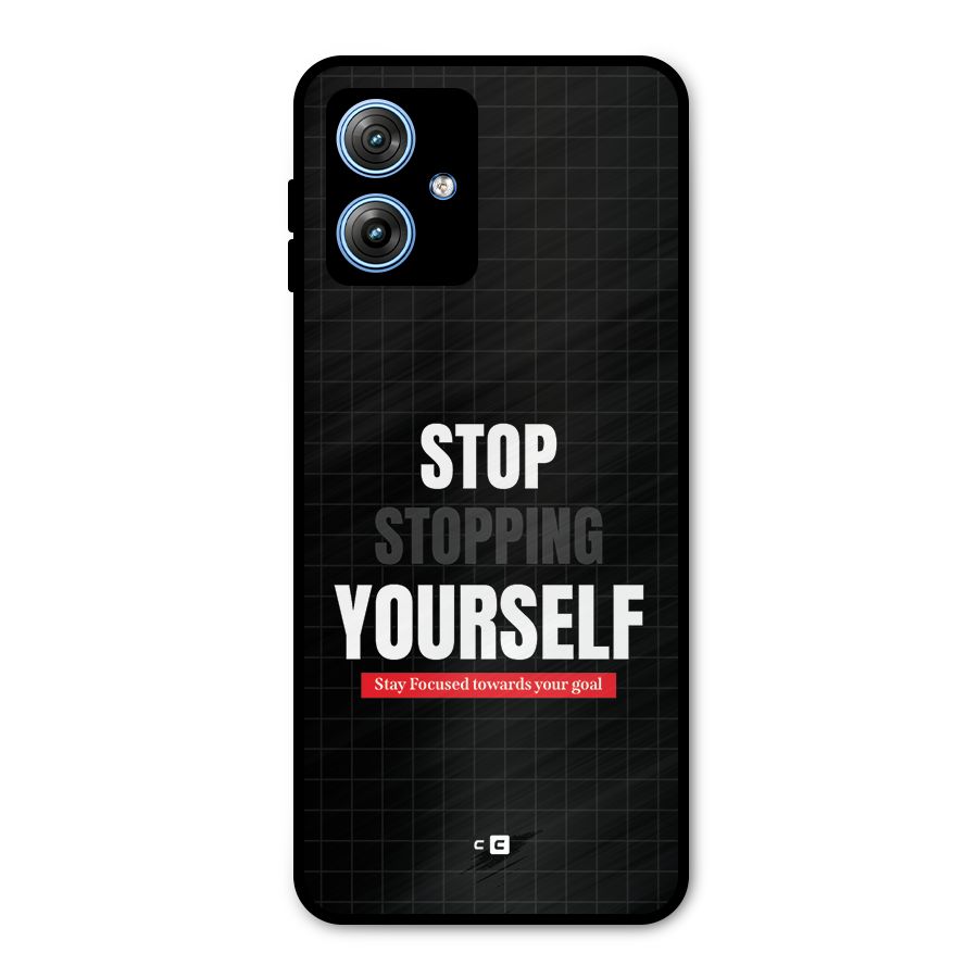 Stop Stopping Yourself Metal Back Case for Moto G54