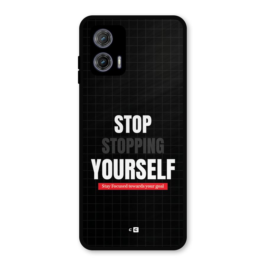 Stop Stopping Yourself Metal Back Case for Moto G73