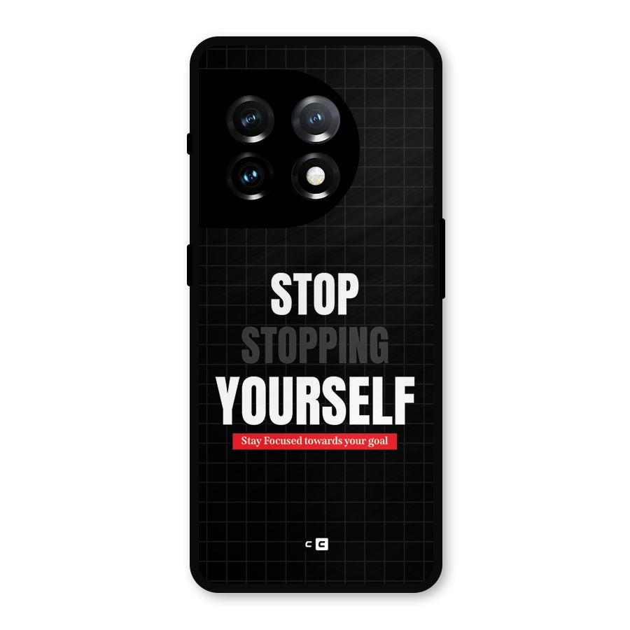 Stop Stopping Yourself Metal Back Case for OnePlus 11