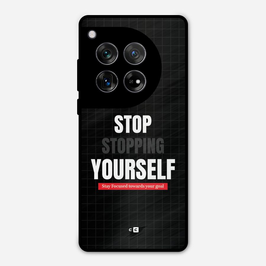 Stop Stopping Yourself Metal Back Case for OnePlus 12