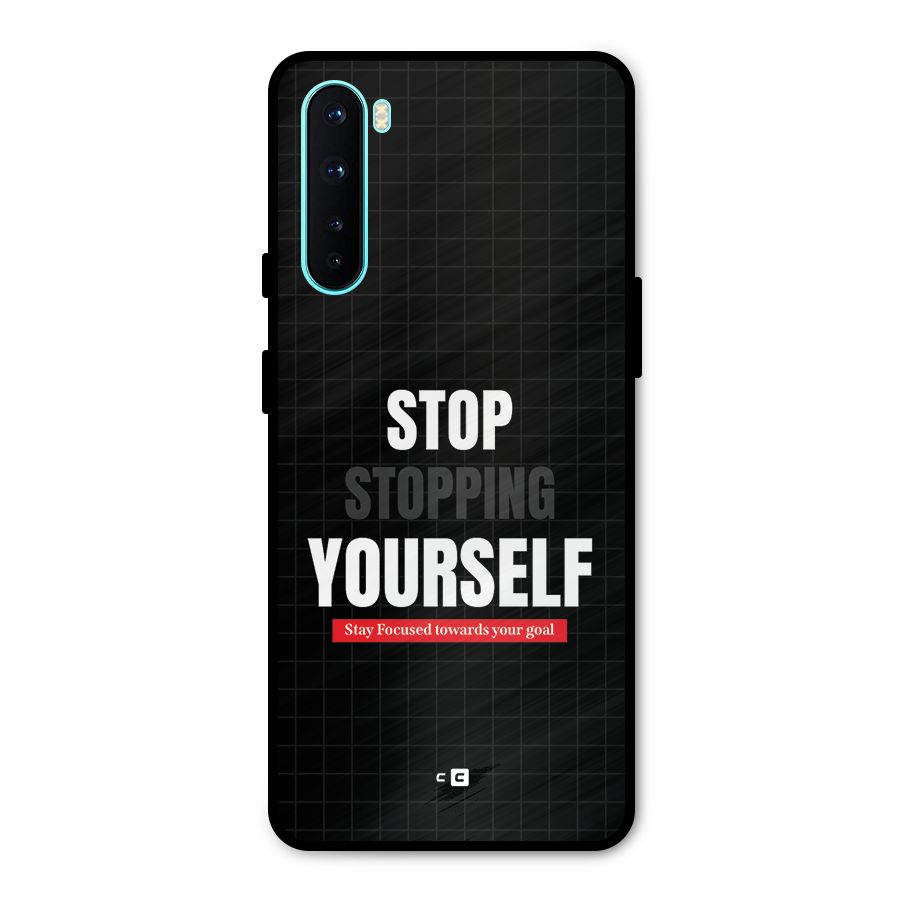 Stop Stopping Yourself Metal Back Case for OnePlus Nord