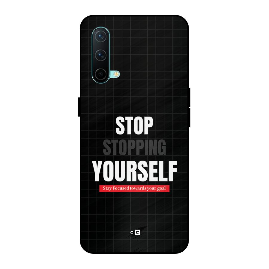 Stop Stopping Yourself Metal Back Case for OnePlus Nord CE 5G
