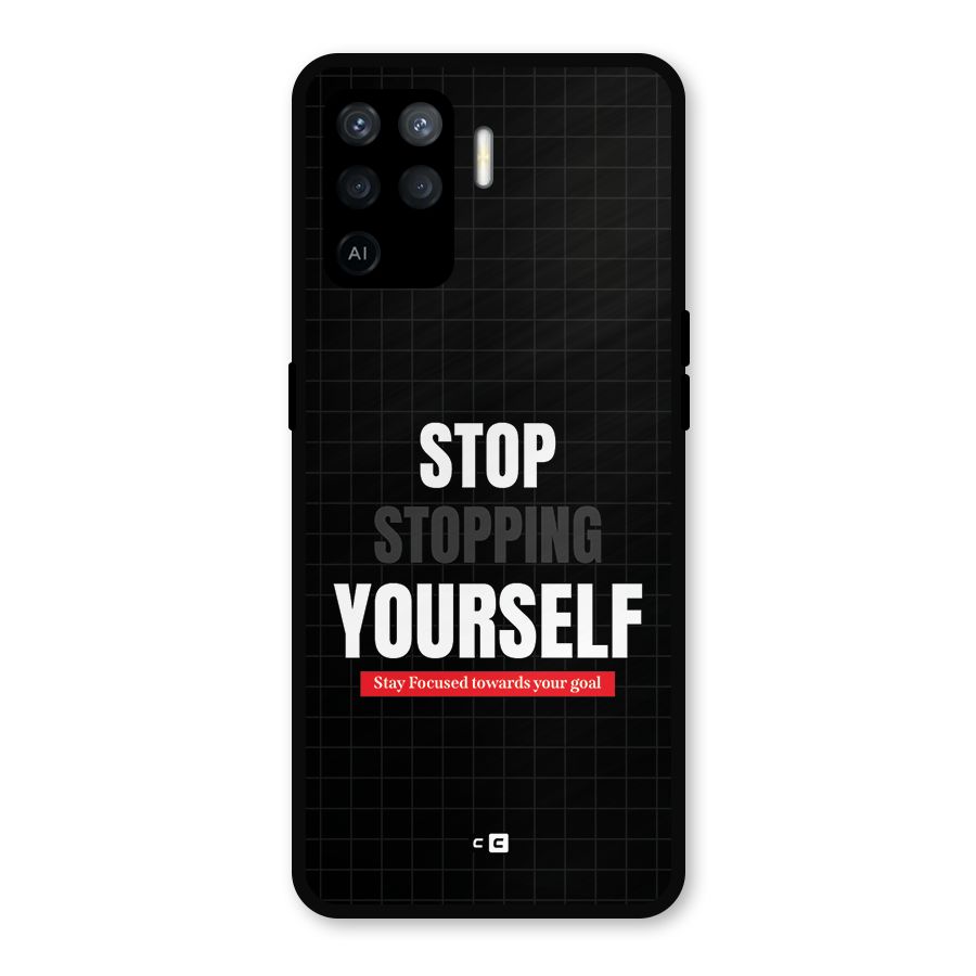 Stop Stopping Yourself Metal Back Case for Oppo F19 Pro