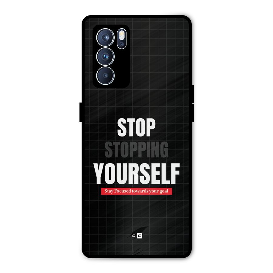 Stop Stopping Yourself Metal Back Case for Oppo Reno6 Pro 5G