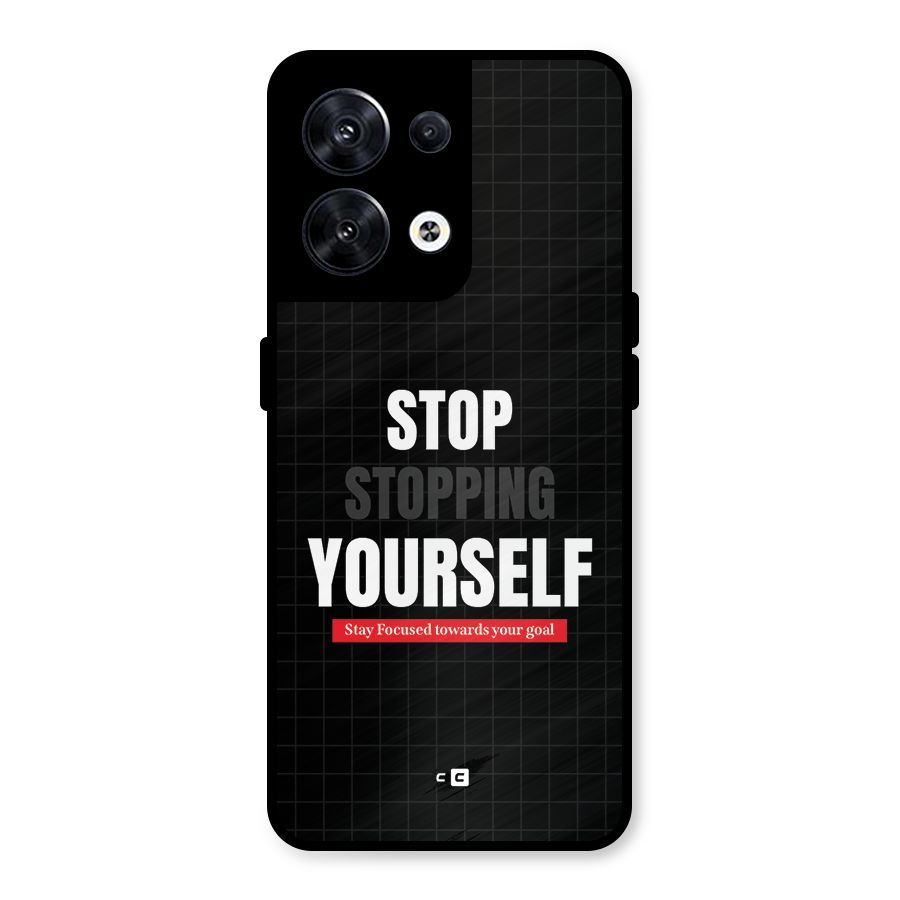 Stop Stopping Yourself Metal Back Case for Oppo Reno8 5G