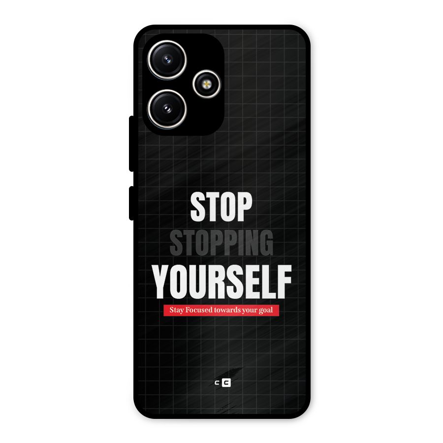 Stop Stopping Yourself Metal Back Case for Poco M6 Pro