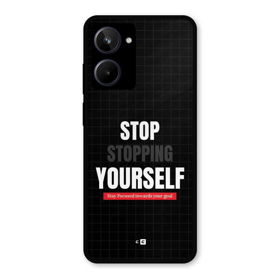 Stop Stopping Yourself Metal Back Case for Realme 10