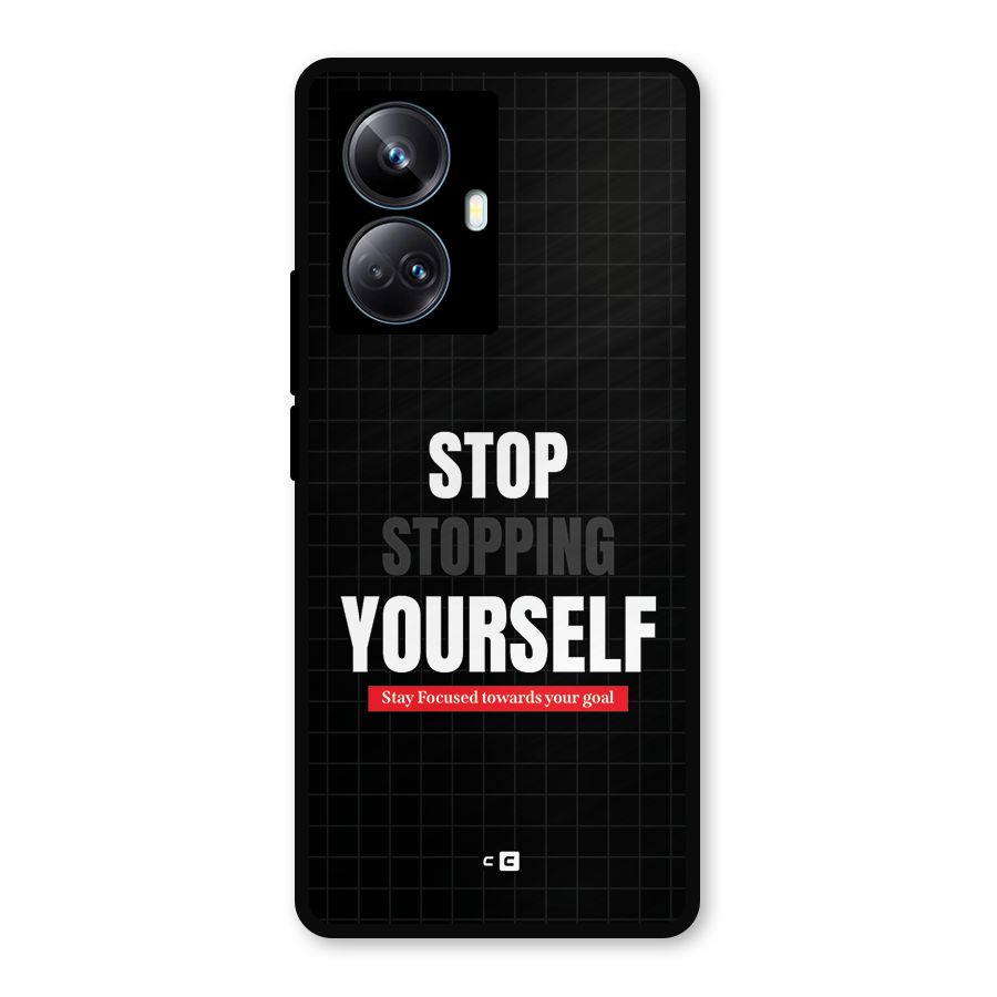 Stop Stopping Yourself Metal Back Case for Realme 10 Pro Plus
