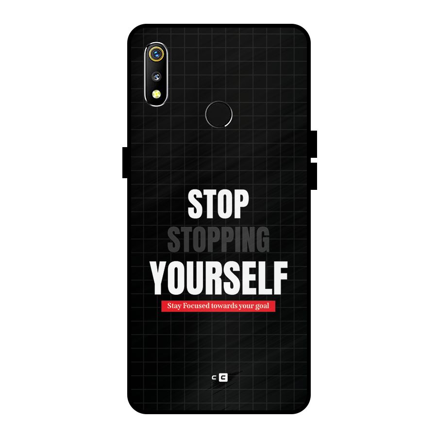 Stop Stopping Yourself Metal Back Case for Realme 3