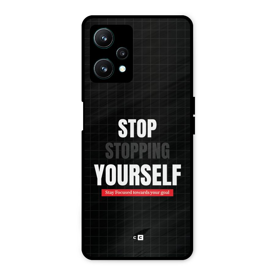 Stop Stopping Yourself Metal Back Case for Realme 9 Pro 5G
