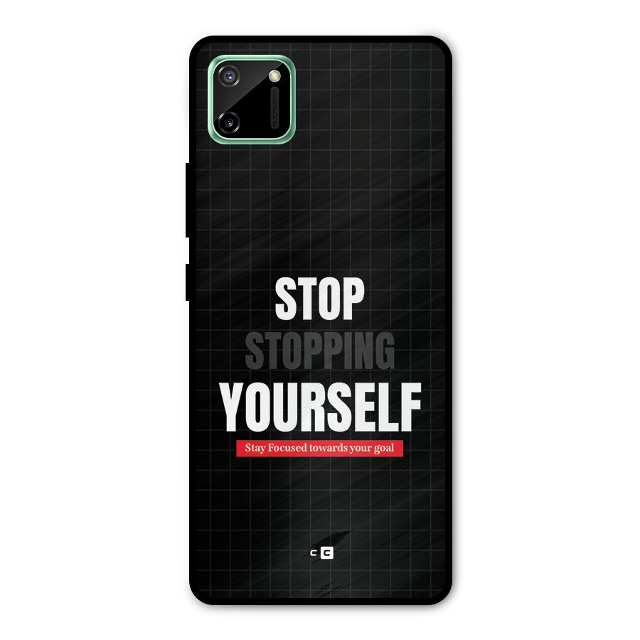 Stop Stopping Yourself Metal Back Case for Realme C11