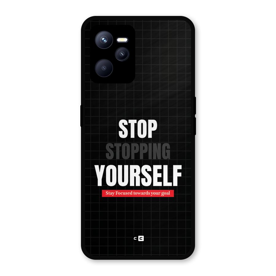 Stop Stopping Yourself Metal Back Case for Realme C35