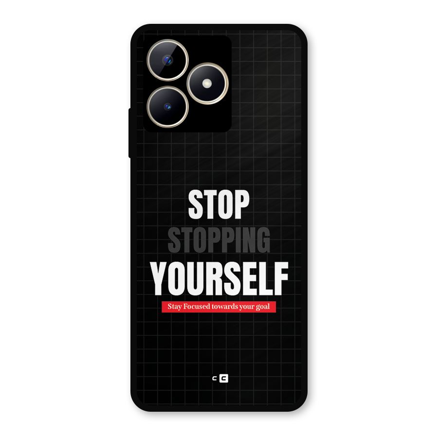 Stop Stopping Yourself Metal Back Case for Realme C53