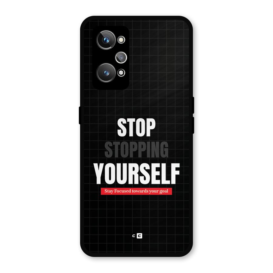 Stop Stopping Yourself Metal Back Case for Realme GT Neo2