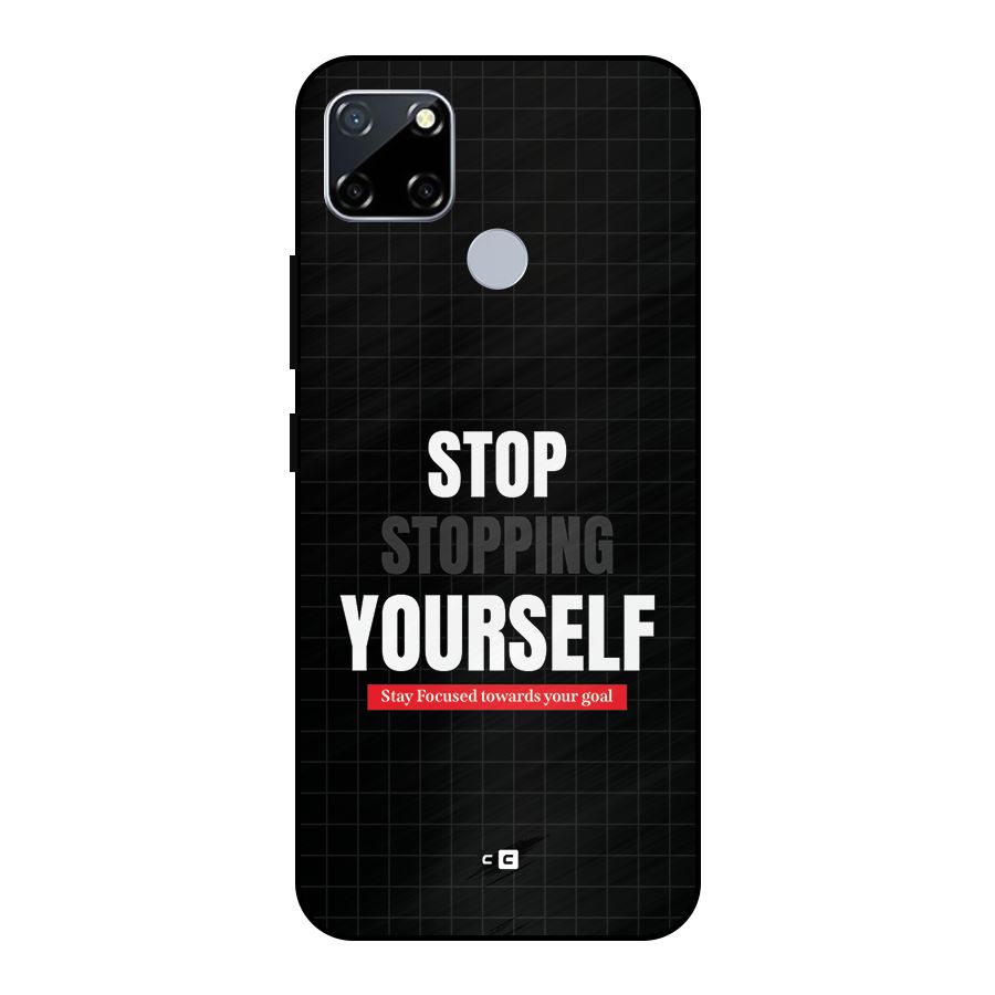 Stop Stopping Yourself Metal Back Case for Realme Narzo 20